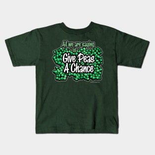 Give Peas A Chance Kids T-Shirt